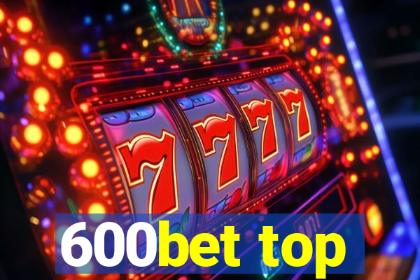 600bet top